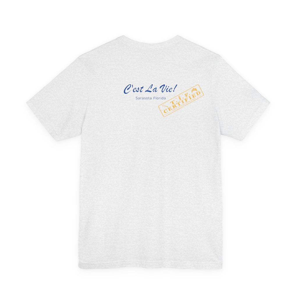 Unisex T-Shirt C'est La Vie — TIF Merchant Certified